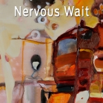 Nervous Wait